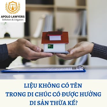 Liệu không có tên trong di chúc có được hưởng di sản thừa kế? 