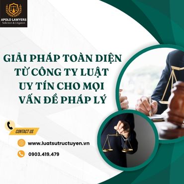 Giải pháp toàn diện từ công ty luật uy tín cho mọi vấn đề pháp lý 
