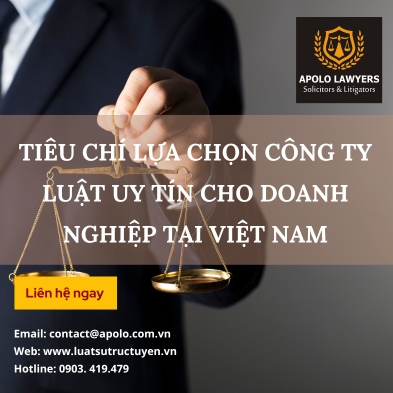 Tiêu chí lựa chọn công ty luật uy tín cho doanh nghiệp tại Việt Nam