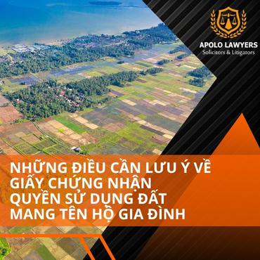 Những điều cần lưu ý về Giấy chứng nhận quyền sử dụng đất mang tên hộ gia đình