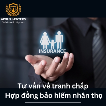 Tư vấn về tranh chấp hợp đồng bảo hiểm nhân thọ