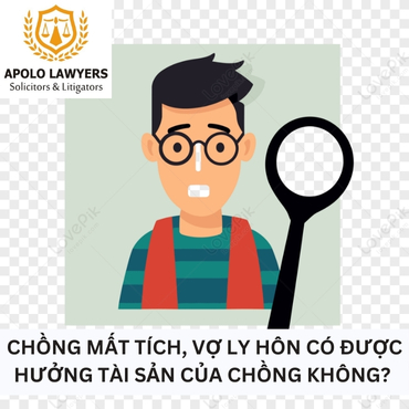 Chồng mất tích, vợ ly hôn có được hưởng tài sản của chồng không?