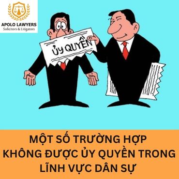 Một số trường hợp không được ủy quyền trong lĩnh vực dân sự? 