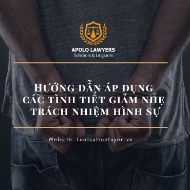 Hướng dẫn áp dụng các tình tiết giảm nhẹ trách nhiệm hình sự