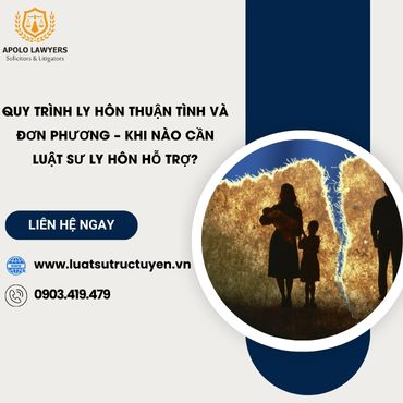 Quy trình ly hôn thuận tình và đơn phương - Khi nào cần luật sư ly hôn hỗ trợ? 
