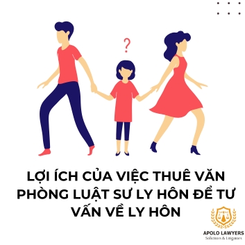 Lợi ích của việc thuê văn phòng luật sư ly hôn để tư vấn về ly hôn