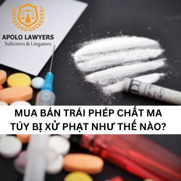 Mua bán trái phép chất ma túy bị xử phạt như thế nào? 