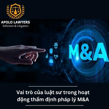 Vai trò của luật sư trong hoạt động thẩm định pháp lý M&A