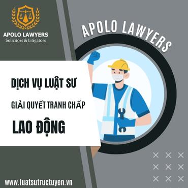 Dịch vụ luật sư giải quyết tranh chấp lao động