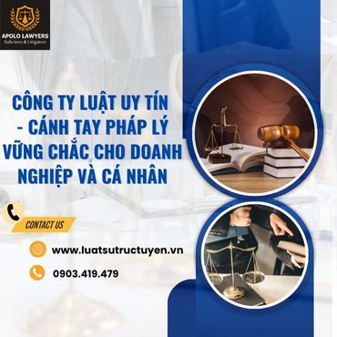 Công ty luật uy tín - Cánh tay pháp lý vững chắc cho doanh nghiệp và cá nhân