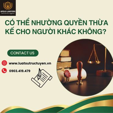 Có thể nhường quyền thừa kế cho người khác không? 