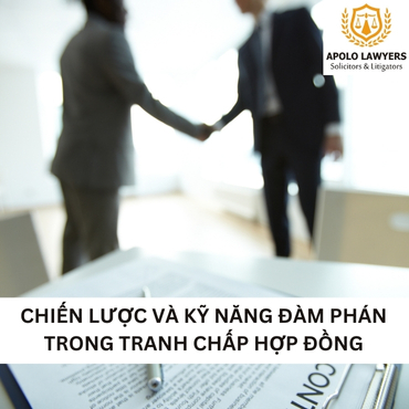 Chiến lược và kỹ năng đàm phán trong tranh chấp hợp đồng