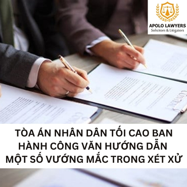 Tòa án nhân dân tối cao ban hành công văn hướng dẫn giải quyết một số vướng mắc trong xét xử 