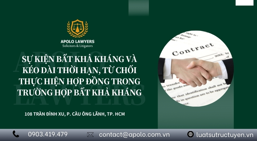 Sự kiện bất khả kháng và kéo dài thời hạn, từ chối thực hiện hợp đồng trong trường hợp bất khả kháng