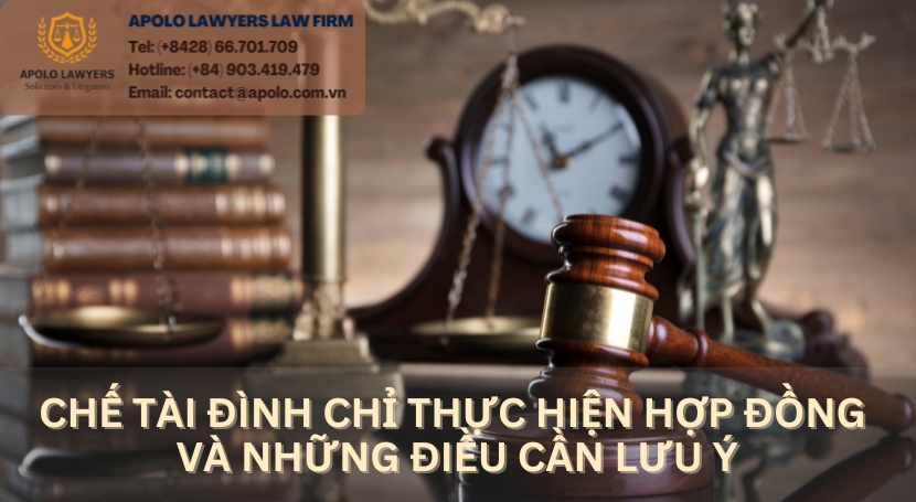 Chế tài đình chỉ thực hiện hợp đồng và những điều cần lưu ý